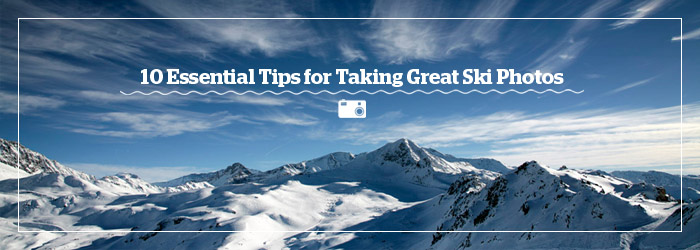 Top Tips for Taking Ski Photos