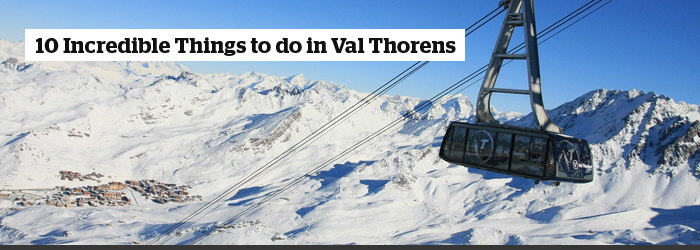 10 Things to See and Do in Val Thorens