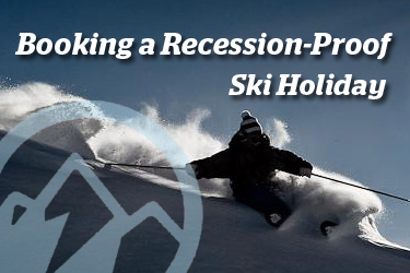 Booking A Recession Proof Ski Holiday